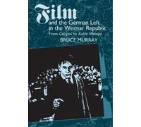 Bruce Murray Film and the German Left in the Weimar Republic (Tascabile)
