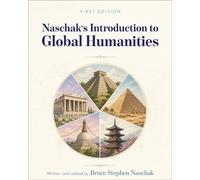 Bruce Naschak Naschak's Introduction to Global Humanities (Tascabile)