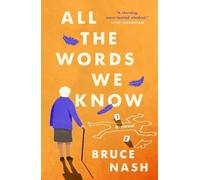 Bruce Nash Nash Bruce Bruce Nash All the Words We Know (Copertina rigida)