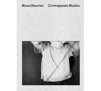 Bruce Nauman. Contrapposto Studies. Ediz. italiana, inglese e francese
