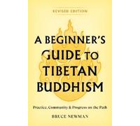 Bruce Newman A Beginner's Guide to Tibetan Buddhism (Tascabile)