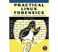 Bruce Nikkel Practical Linux Forensics (Tascabile)