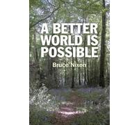 Bruce Nixon Better World is Possible, A (Tascabile)