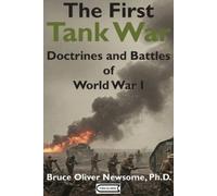 Bruce Oliver Newsome The First Tank War (Tascabile)