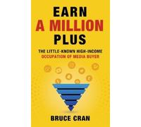 Bruce P. Cran Earn a Million Plus (Tascabile)