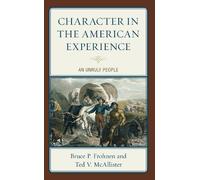 Bruce P. Frohnen Ted V. McAllist Character in the American Experien (Tascabile)