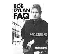 Bruce Pollock Bob Dylan FAQ (Tascabile) FAQ