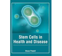 Bruce Powell Stem Cells in Health and Disease (Copertina rigida)