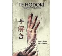 Bruce R Bethers Jose Caracena Te Hodoki - Traditional Jujutsu (Tascabile)