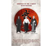 Bruce R Bethers Jose Caracena Writings of the 3 great budo masters (Tascabile)