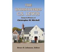 Bruce R. Johnson Michael Ward Walter B. The Undiscovered C. S (Copertina rigida)