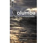 Bruce Ritchie Columba: the Faith of an Island Soldier (Copertina rigida)