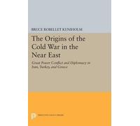 Bruce Robellet Kuniholm The Origins of the Cold War in the Near East (Tascabile)