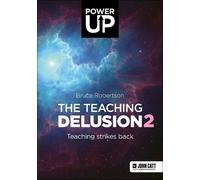 Bruce Robertson The Teaching Delusion 2: Teaching Strikes Back (Tascabile)