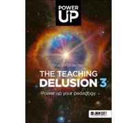 Bruce Robertson The Teaching Delusion 3: Power Up Your Pedagogy (Tascabile)