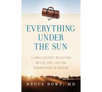 Bruce Rowe MD Bruce Rowe Everything Under the Sun (Tascabile)