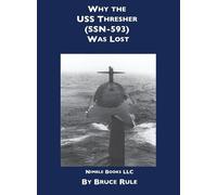 Bruce Rule Why the USS Thresher (SSN 593) Was Lost (Copertina rigida)