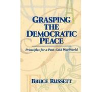 Bruce Russet Grasping the Democratic Peace (Tascabile)