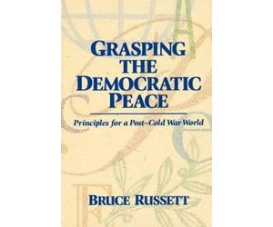 Bruce Russet Grasping the Democratic Peace (Tascabile)