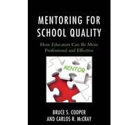 Bruce S. Cooper Carlos R. McCray Mentoring for School Quality (Copertina rigida)