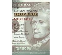 Bruce S. Jansson The Sixteen-Trillion-Dollar Mistake (Copertina rigida)