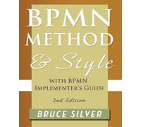 Bruce S. Silver BPMN Method and Style, 2nd Edition, with BPMN Implem (Tascabile)
