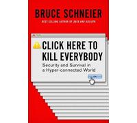 Bruce Schneier Click Here to Kill Everybody (Copertina rigida)