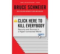 Bruce Schneier Click Here to Kill Everybody (Tascabile)