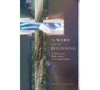Bruce Schuchard The Word from the Beginning - The Person and (Copertina rigida)