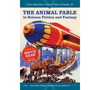 Bruce Shaw The Animal Fable in Science Fiction and Fantasy (Tascabile)