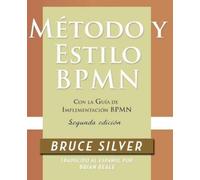 Bruce Silver Método y Estilo BPMN, Segunda Edición, con la Guía de I (Tascabile)