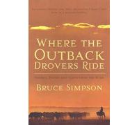 Bruce Simpson Where the Outback Drovers Ride (Tascabile)