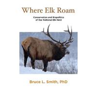 Bruce Smith Where Elk Roam (Tascabile)