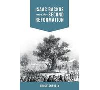 Bruce Snavely Isaac Backus and the Second Reformation (Tascabile)