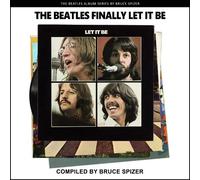 Bruce Spizer A The Beatles Finally Let It Be (Tascabile)