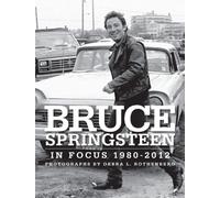 Bruce Springsteen In Focus 1980-2012