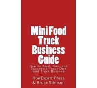Bruce Stimson Howexpert Press Mini Food Truck Business Guide (Tascabile)