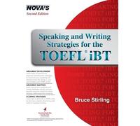 Bruce Stirling Speaking and Writing Strategies for the TOEFL iBT (Tascabile)