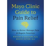Bruce Sutor M.D. Wesley P. Mayo Clinic Guide to Pain Relief (Copertina rigida)