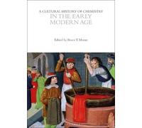 Bruce T. Moran A Cultural History of Chemistry in the Early M (Copertina rigida)