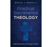 Bruce T Morrill Practical Sacramental Theology (Tascabile)
