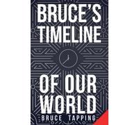 Bruce Tapping Bruce's Timeline of Our World (Tascabile)