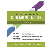 William Dow Bruce Taylor Project Management Communication Tools (Tascabile)