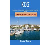 Bruce Terry Kos Travel Guide 2023-2024 (Tascabile)