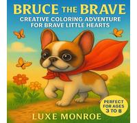 Bruce the Brave and the Hidden Treasure: A Coloring Storybook About Courage, Curiosity, and Fun