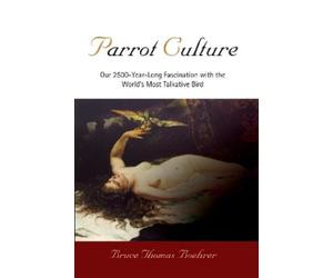 Bruce Thomas Boehrer Bruce Thomas Boehrer Parrot Culture (Tascabile)
