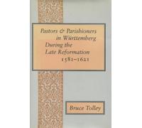 Bruce Tolley Pastors and Parishioners in Württemberg During t (Copertina rigida)