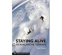 Bruce Tremper Staying Alive in Avalanche Terrain (Tascabile)
