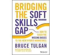 Bruce Tulgan Bridging the Soft Skills Gap (Copertina rigida)