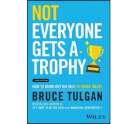 Bruce Tulgan Not Everyone Gets a Trophy (Copertina rigida)